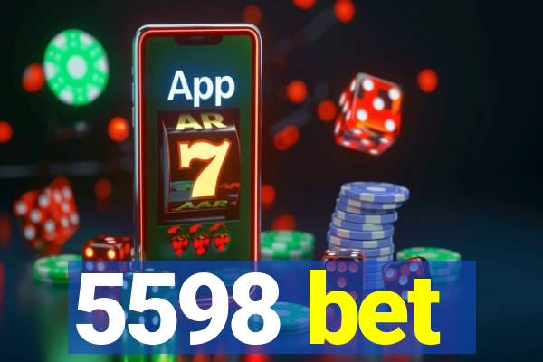5598 bet